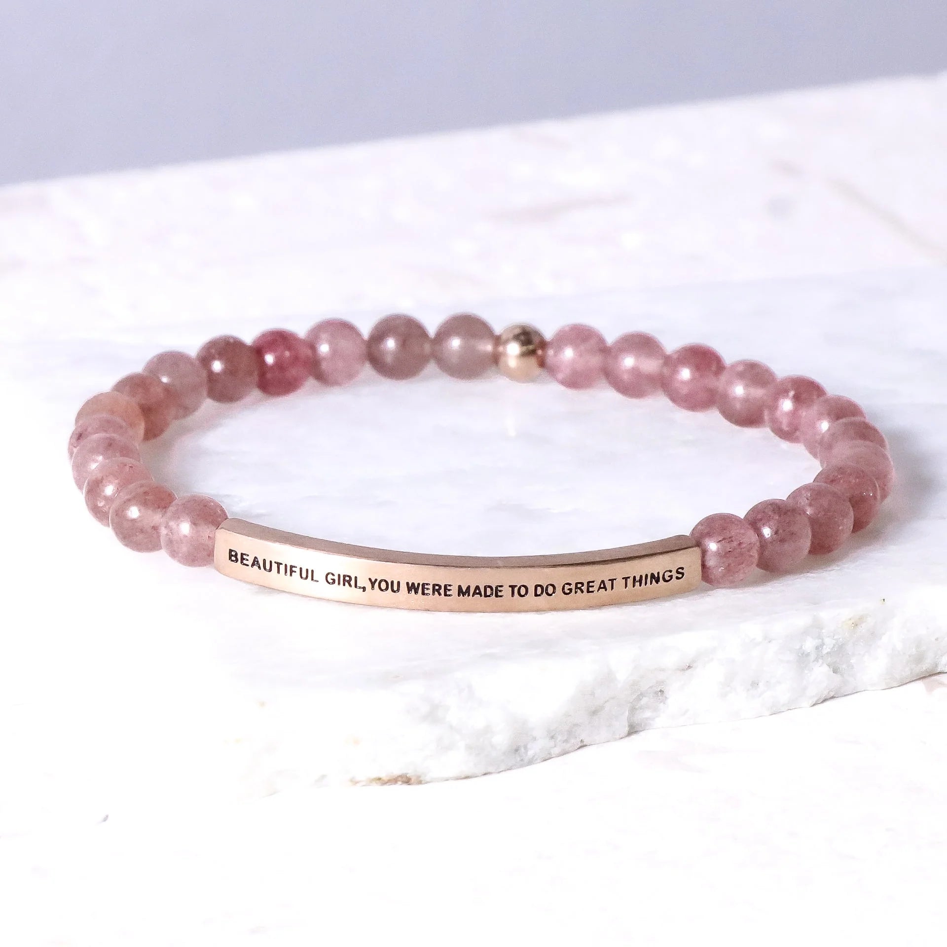 BEAUTIFUL GIRL YOU WERE MADE TO DO GREAT THINGS--PINK QUARTZ