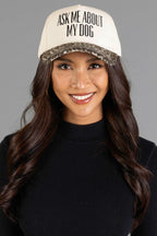 ASK ME ABOUT MY DOG LEOPARD/IVORY TRUCKER HAT
